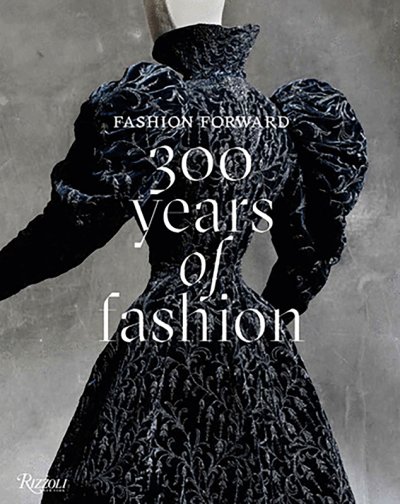 كتاب الأسبوع &ndash;Fashion Forward: 300 Years of Fashion
