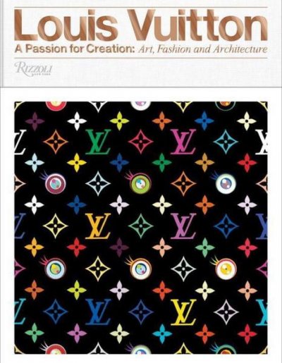 Books We Love &ndash; Louis Vuitton: A Passion for Creation: Art, Fashion and Architecture
