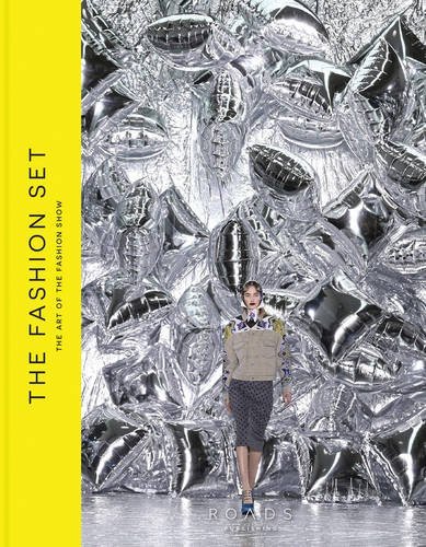 كتاب الأسبوع - &ldquo;The Fashion Set: The Art of the Fashion Show&rdquo;
