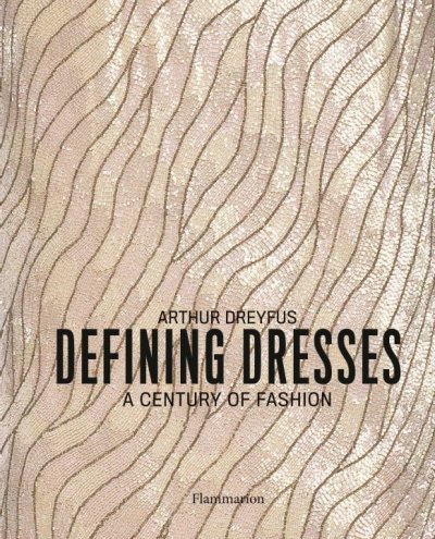 كتُب مختارة &ndash; Defining Dresses: A Century of Fashion
