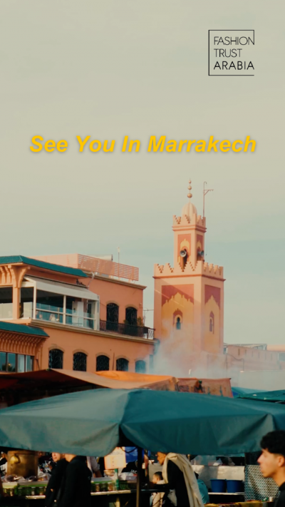 Fashion Trust Arabia Salutes Marrakech
