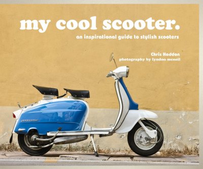 كتاب My Cool Scooter: An Inspirational Guide to Stylish Scooters لكريس هادن
