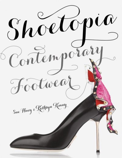 كتاب Shoetopia: Contemporary Footwear لسو هوي وكاثرين كيني
